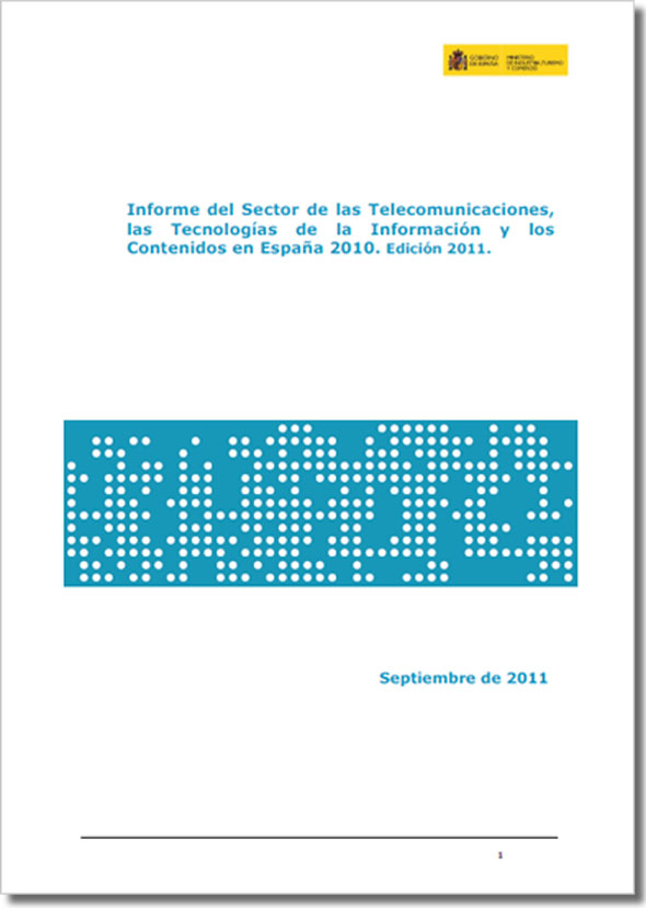 Informe del Sector de las Telecomunicaciones, las Tecnologías de la Información y los Contenidos en España 2010. Edición 2011